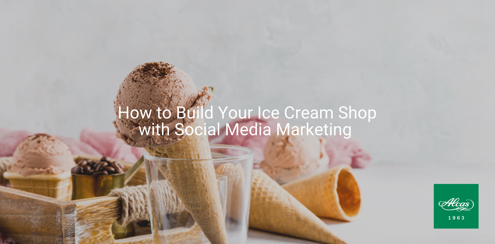 How to Build Your Ice Cream Shop with Social Media Marketing